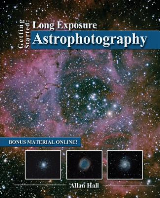Книга Getting Started: Long Exposure Astrophotography Allan Hall