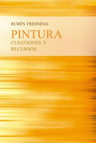 Kniha Pintura, cuestiones y recursos Ruben Fresneda