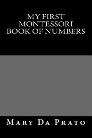 Könyv My First Montessori Book of Numbers Mary Da Prato
