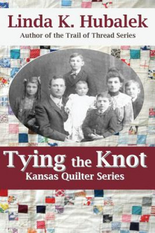 Livre Tying the Knot (Kansas Quilter) Linda K Hubalek