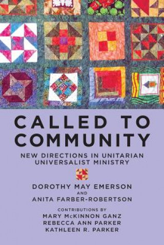 Kniha Called to Community: New Directions in Unitarian Universalist Ministry Dorothy May Emerson