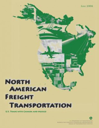 Książka North American Freight Transportation: U.S. Trade with Canada and Mexico Department Of Transportation