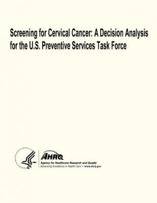 Carte Screening for Cervical Cancer: A Decision Analysis for the U.S. Preventive Services Task Force U S Department of Heal Human Services