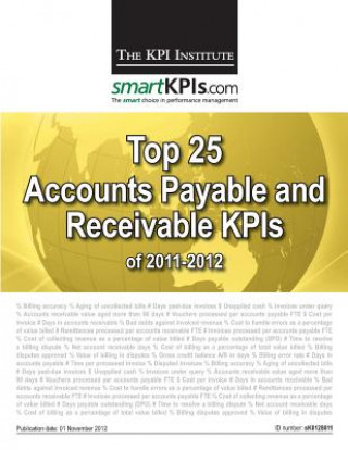 Kniha Top 25 Accounts Payable and Receivable KPIs of 2011-2012 The Kpi Institute