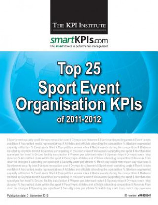 Könyv Top 25 Sport Event Organisation KPIs of 2011-2012 The Kpi Institute