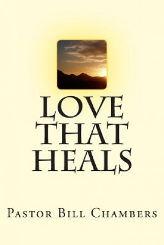 Kniha Love That Heals Bill Chambers