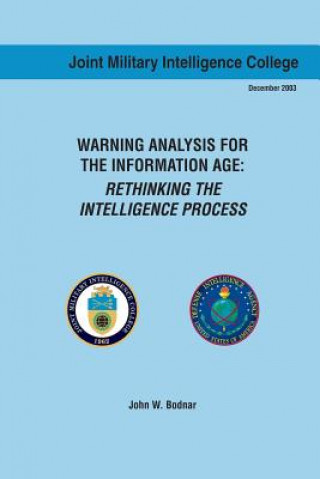 Book Warning Analysis for the Information Age: Rethinking the Intelligence Process John W Bodnar