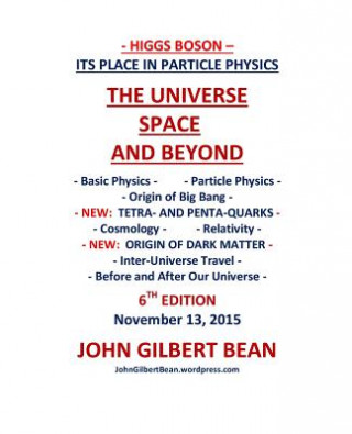 Książka Higgs Boson - Its Place in Particle Physics, the Universe, Space, and Beyond MR John Gilbert Bean