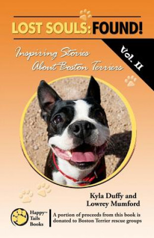 Buch Lost Souls: FOUND! Inspiring Stories About Boston Terriers, Vol. II Kyla Duffy