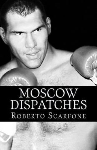 Buch Moscow Dispatches Roberto Scarfone