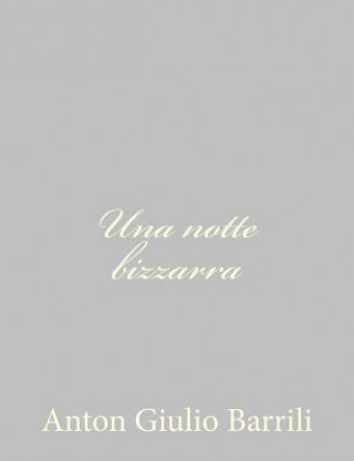 Knjiga Una notte bizzarra Anton Giulio Barrili
