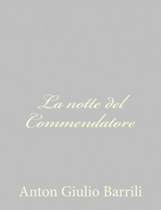 Книга La notte del Commendatore Anton Giulio Barrili