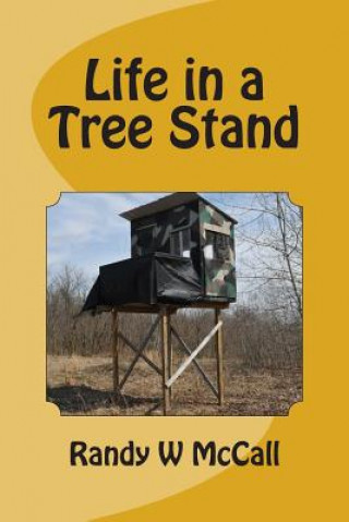 Buch Life in a Tree Stand Dr Randy W McCall