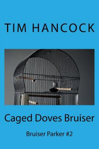 Carte Caged Doves Bruiser: Bruiser Parker #2 Tim Hancock