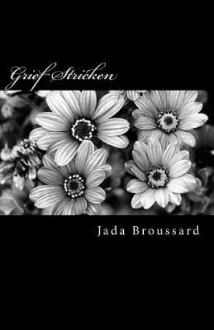 Book Grief Stricken: Poems of Grief and Death Jada M Broussard