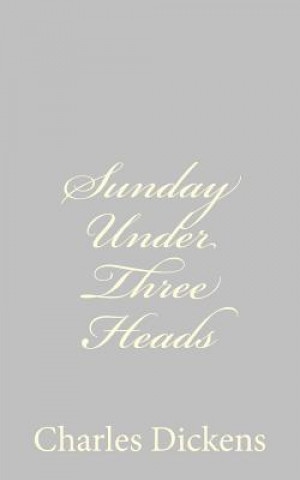 Βιβλίο Sunday Under Three Heads Charles Dickens