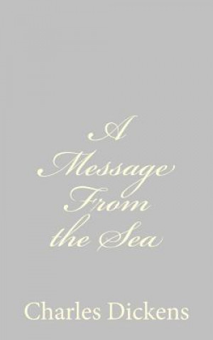 Kniha A Message From the Sea Charles Dickens