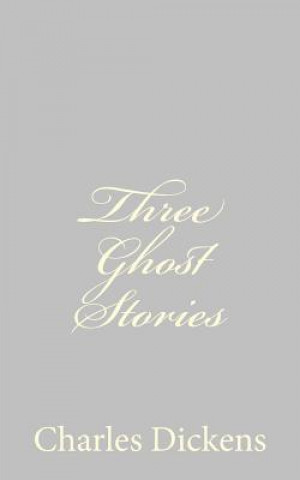 Kniha Three Ghost Stories Charles Dickens