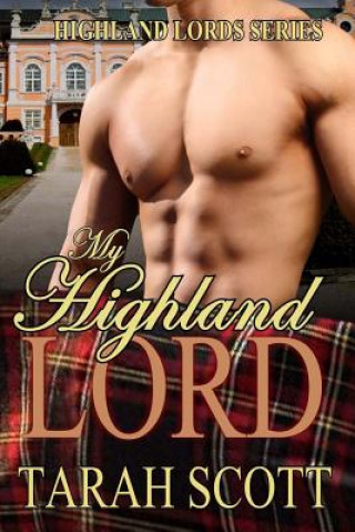 Kniha My Highland Lord Tarah Scott