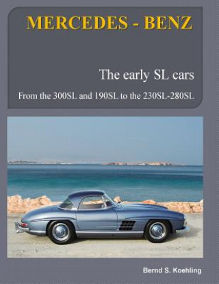 Kniha MERCEDES-BENZ, The early Mercedes SL cars Bernd S Koehling