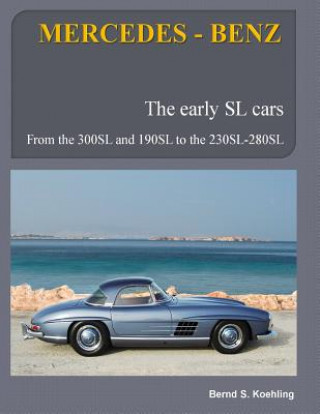 Buch MERCEDES-BENZ, The early Mercedes SL cars Bernd S Koehling