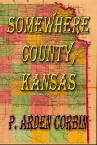 Carte Somewhere County, Kansas P Arden Corbin