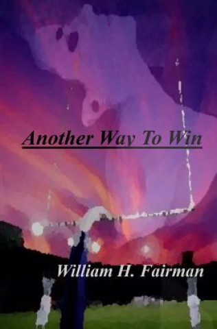 Kniha Another Way To Win William H Fairman