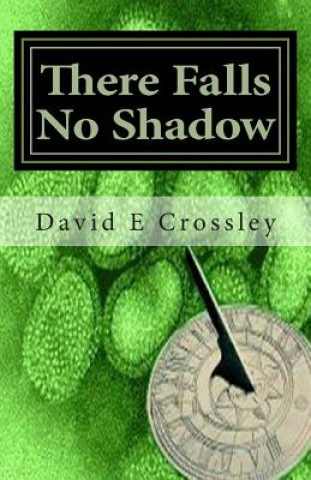 Kniha There Falls No Shadow David E Crossley