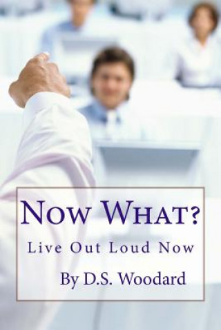 Buch Now What? D S Woodard