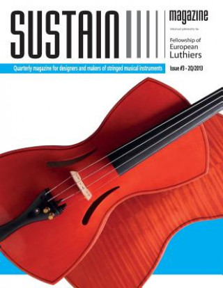 Kniha Sustain Magazine - Issue #3 - May 2013: A Magazine for luthiers Leonardo Lospennato