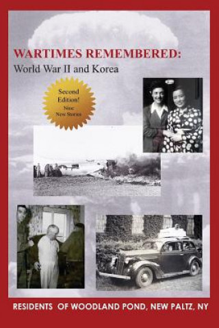 Kniha Wartimes Remembered: World War II and Korea New Paltz Residents of Woodland Pond