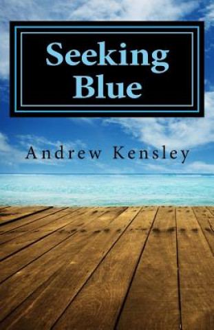 Kniha Seeking Blue Andrew Kensley