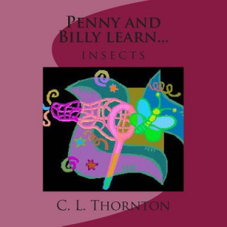 Книга Penny and Billy learn...: insects C L Thornton