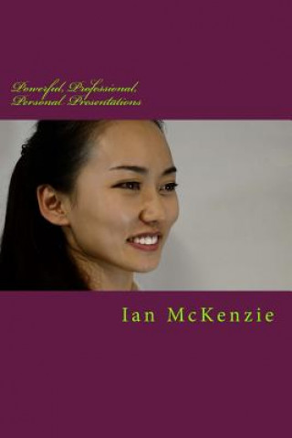 Книга Powerful, Professional, Personal Presentations Ian McKenzie