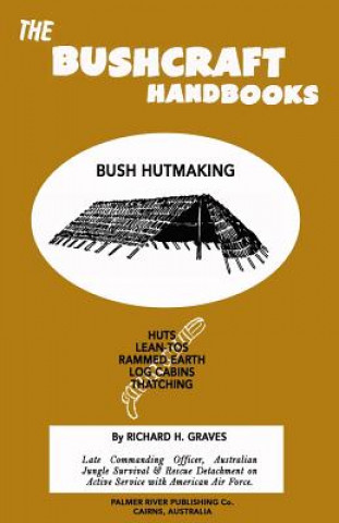 Książka The Bushcraft Handbooks - Bush Hutmaking Richard H Graves