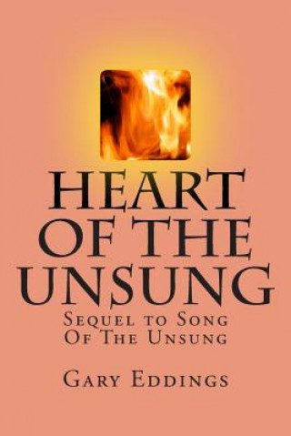 Carte Heart Of The Unsung: Sequel to Song Of The Unsung Gary Eddings