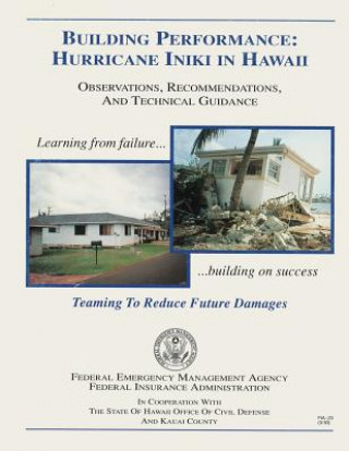 Könyv Building Performance: Hurricane Iniki in Hawaii - Observations, Recommendations, and Technical Guidance Federal Emergency Management Agency