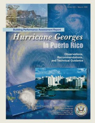 Książka Building Performance Assessment Report: Hurricane Georges In Puerto Rico - Observations, Recommendations, and Technical Guidance (FEMA 339) Federal Emergency Management Agency