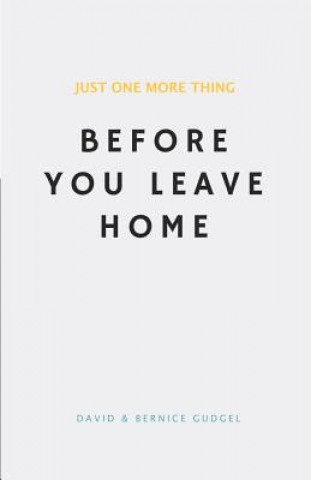 Carte Just One More Thing: Before You Leave Home David Gudgel
