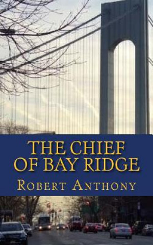 Kniha The Chief of Bay Ridge Robert Anthony