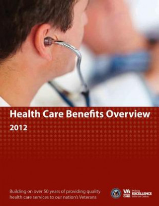 Kniha Health Care Benefits Overview 2012 Department of Veterans Affairs