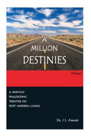Carte A MILLION DESTINIES [Poems]: Post-modern Text traversing the contingent and the transcendent Dr Jernail Singh Anand