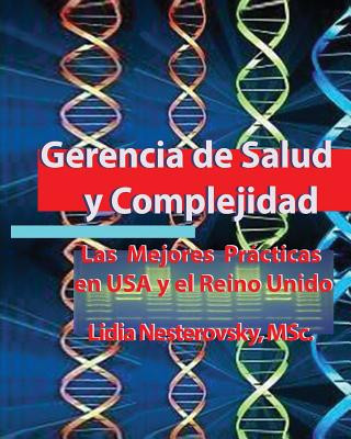 Carte Gerencia de Salud y Complejidad: Las mejores prácticas en USA y el Reino Unido Lidia Nesterovsky Msc