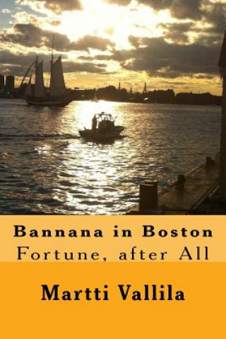 Książka Bannana in Boston: Fortune, After All MR Martti Vallila