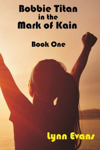 Książka Bobbie Titan in the Mark of Kain: Mark of Kain Series: Book One Lynn Evans