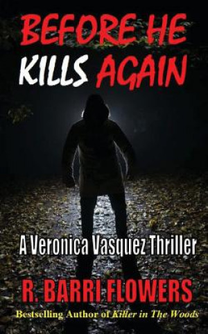 Książka Before He Kills Again: A Veronica Vasquez Thriller R Barri Flowers