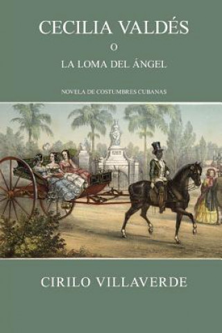 Buch Cecilia Valdés o la loma del Ángel Cirilo Villaverde