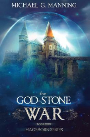 Carte Mageborn: The God-Stone War: (Book 4) Michael G Manning