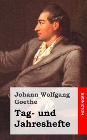 Kniha Tag- und Jahreshefte Johann Wolfgang Goethe