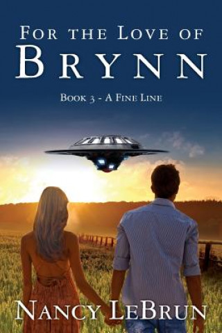 Carte For the Love of Brynn: Book III: A Fine Line Nancy Lebrun